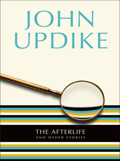 Title details for The Afterlife by John Updike - Available